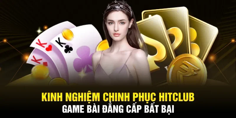 Kinh nghiệm chinh phục game bài bất bại