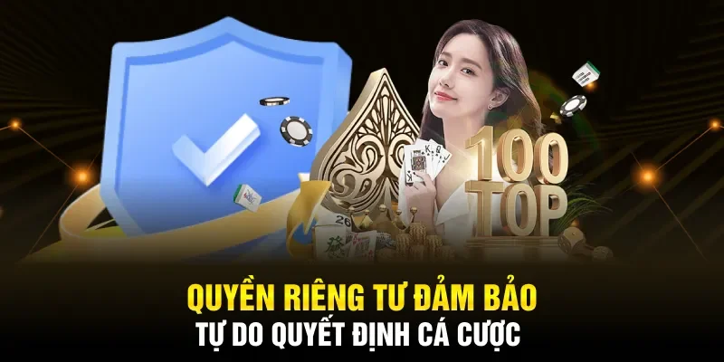 Quyền riêng tư đảm bảo tự do quyết định cá cược 
